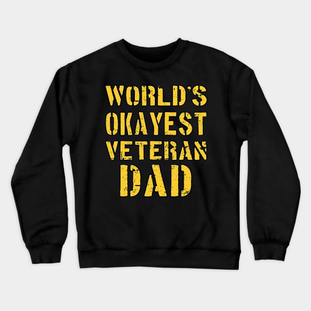 World's Okayest Veteran Dad Tshirt Crewneck Sweatshirt by andytruong